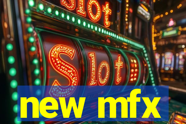 new mfx