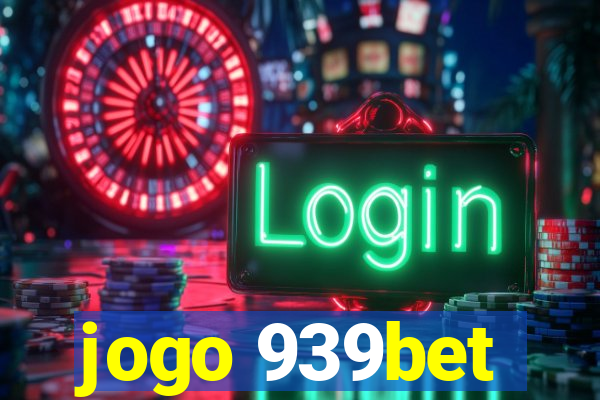 jogo 939bet