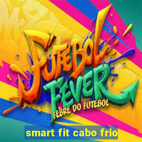 smart fit cabo frio