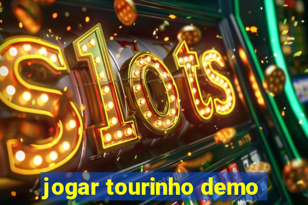 jogar tourinho demo