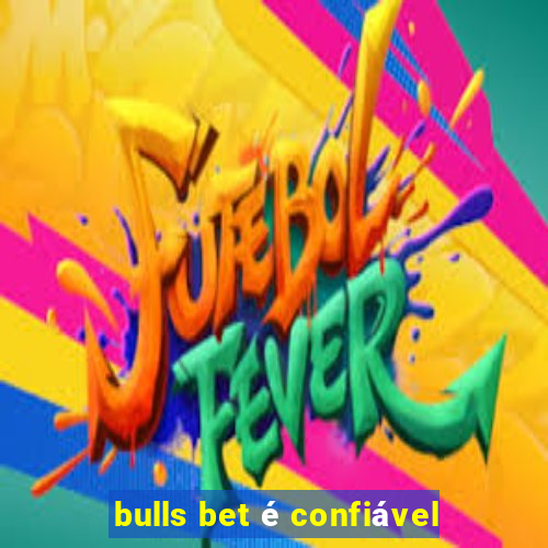 bulls bet é confiável