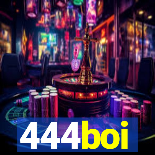 444boi