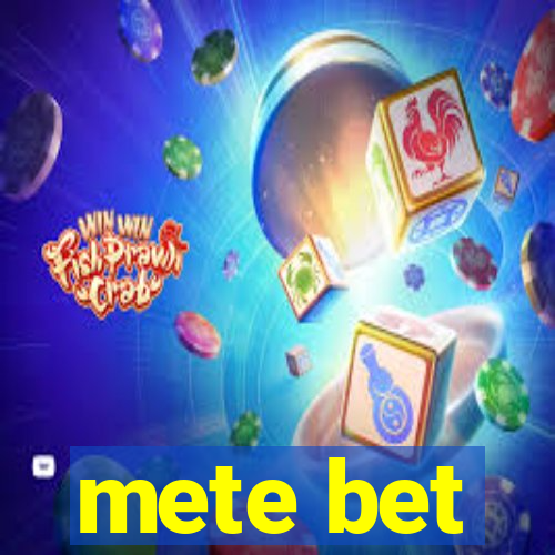 mete bet