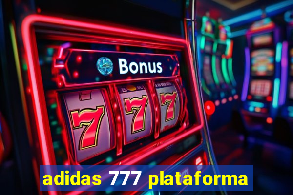 adidas 777 plataforma