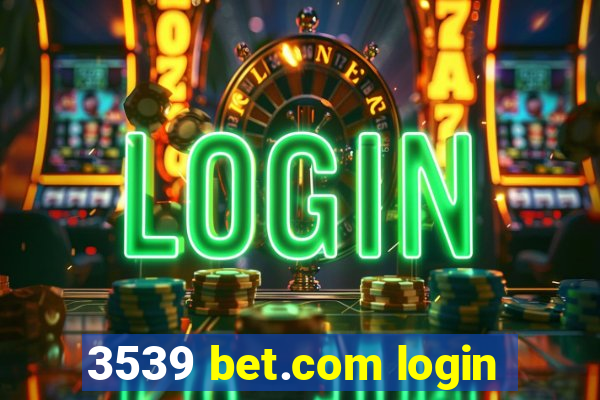 3539 bet.com login