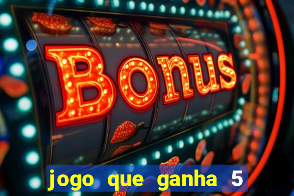 jogo que ganha 5 reais no cadastro