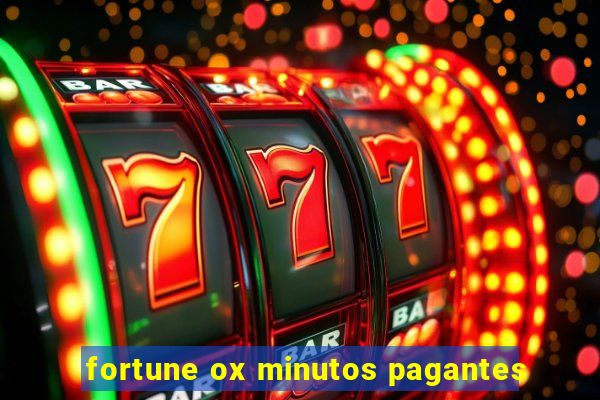 fortune ox minutos pagantes