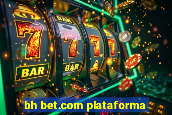 bh bet.com plataforma