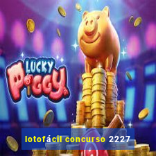 lotofácil concurso 2227