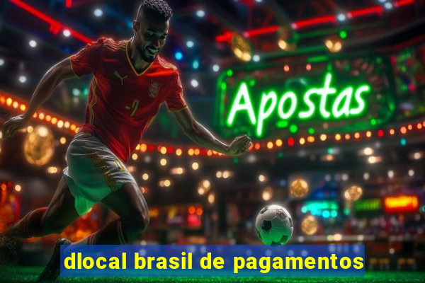 dlocal brasil de pagamentos