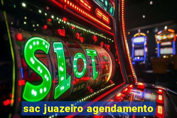 sac juazeiro agendamento