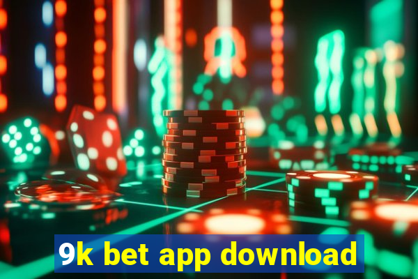 9k bet app download