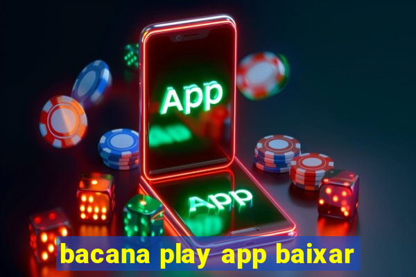 bacana play app baixar