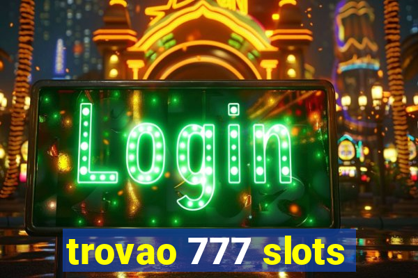 trovao 777 slots