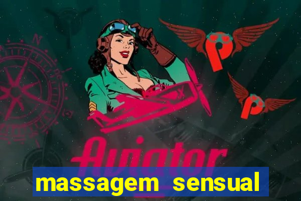 massagem sensual novo hamburgo