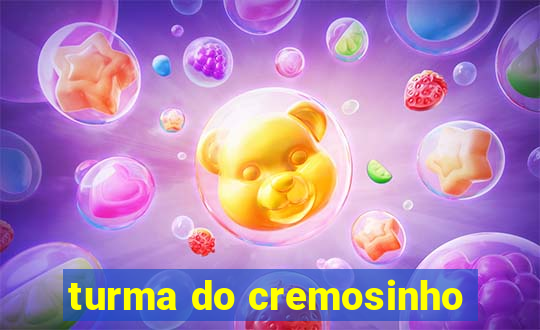 turma do cremosinho