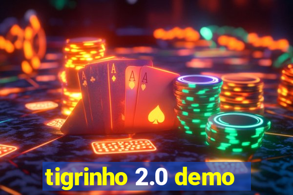 tigrinho 2.0 demo