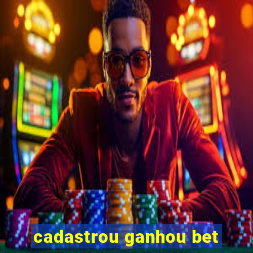 cadastrou ganhou bet