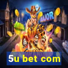 5u bet com