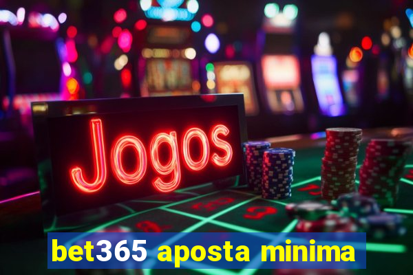 bet365 aposta minima