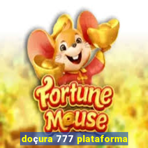 doçura 777 plataforma