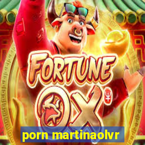 porn martinaolvr