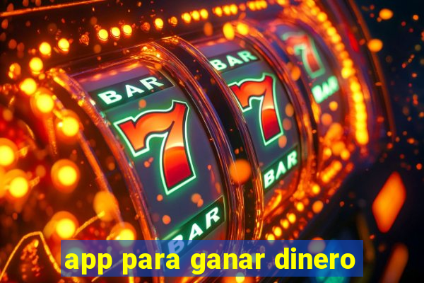 app para ganar dinero