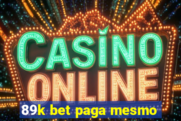 89k bet paga mesmo