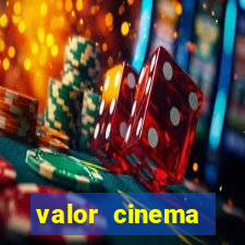 valor cinema shopping paralela