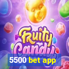 5500 bet app