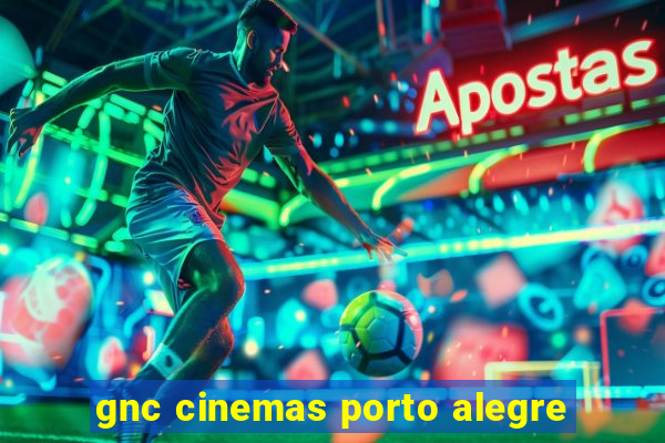 gnc cinemas porto alegre