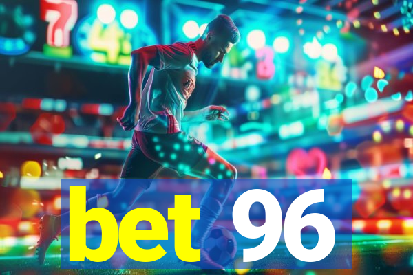 bet 96