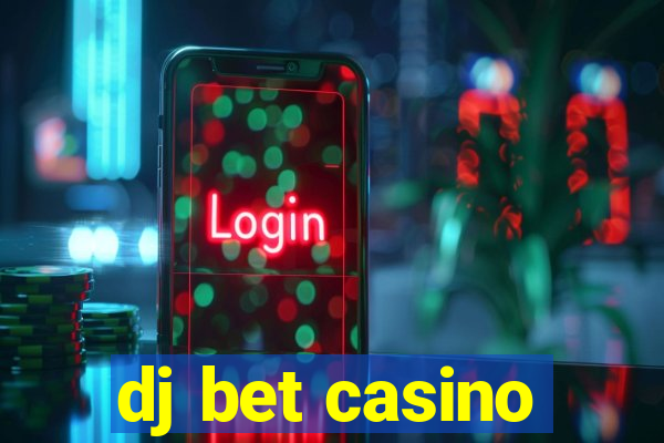 dj bet casino