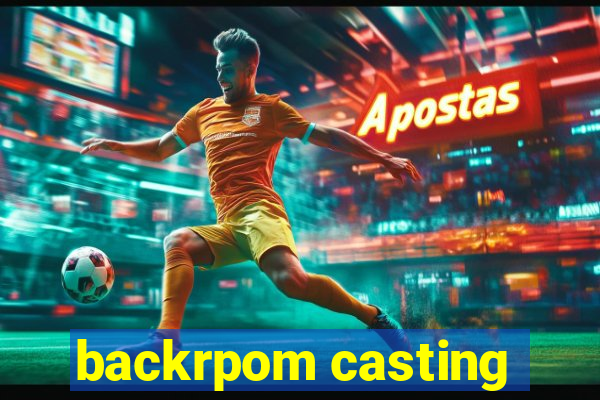 backrpom casting