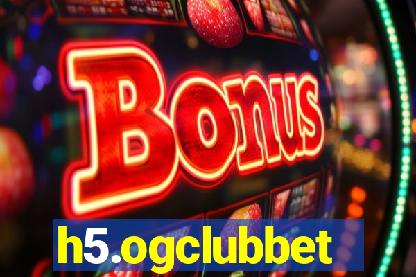 h5.ogclubbet