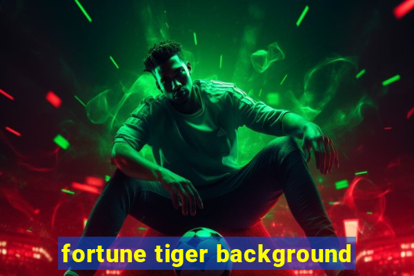 fortune tiger background