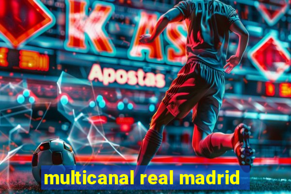 multicanal real madrid