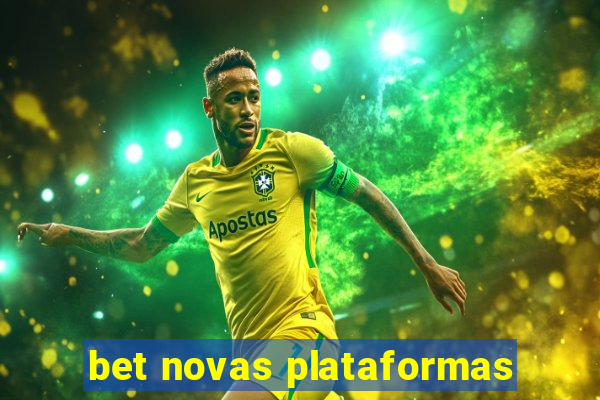 bet novas plataformas