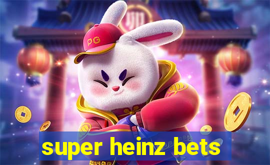 super heinz bets