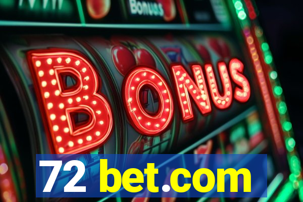 72 bet.com