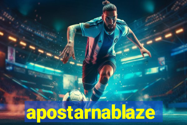 apostarnablaze