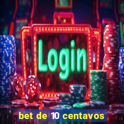 bet de 10 centavos