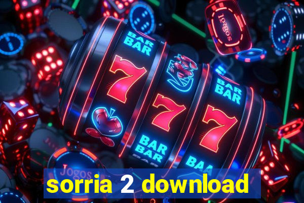 sorria 2 download