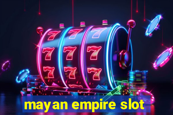 mayan empire slot