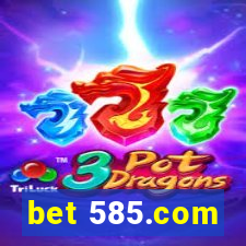 bet 585.com