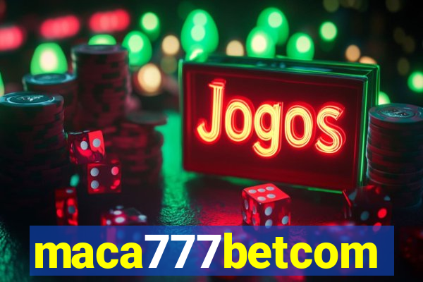 maca777betcom