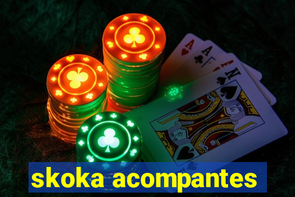 skoka acompantes