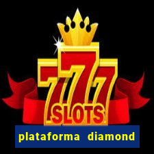 plataforma diamond 777 bet