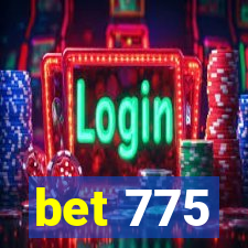 bet 775