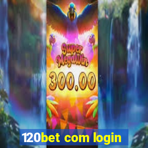 120bet com login